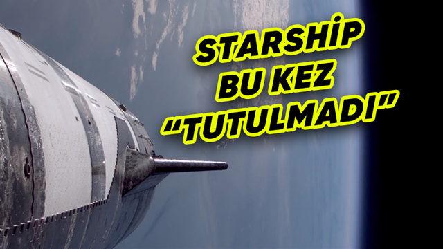 SpaceX, Starship’i 6. Kez Başarıyla Fırlattı: Bu Kez Havada Yakalayamadı [Video]