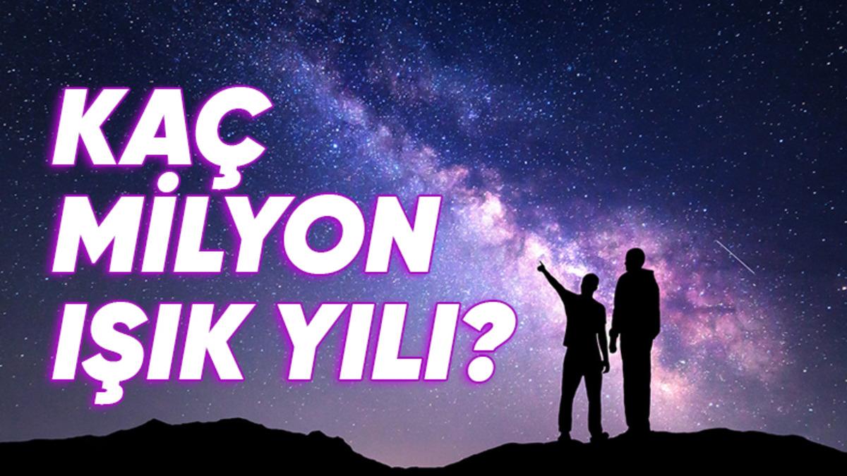 Gökyüzüne Baktığımızda Aslında Zamanda Yolculuk Yapıyoruz! Peki Ne Kadar Geçmişi Görüyoruz?