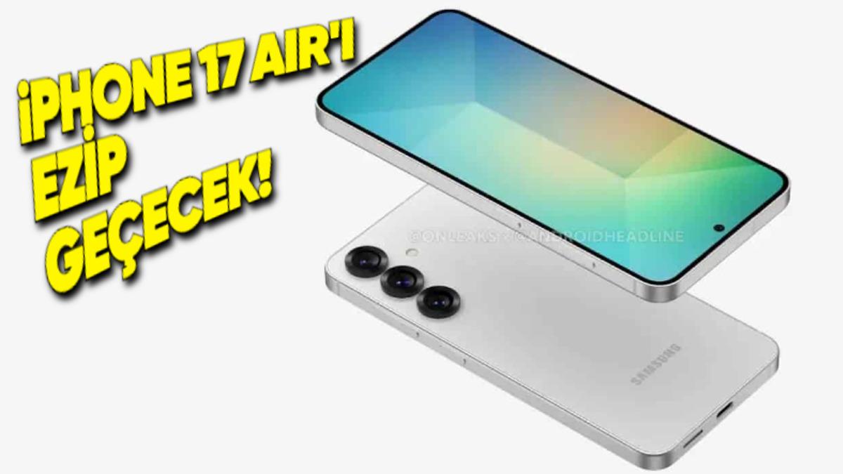 iPhone 17 Air’ın Rakibi Olacak Samsung Galaxy S25 Slim’in Özellikleri Açığa Çıktı!