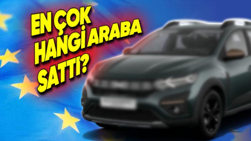 Avrupa’da En Çok Satan Otomobil Modelleri Belli Oldu
