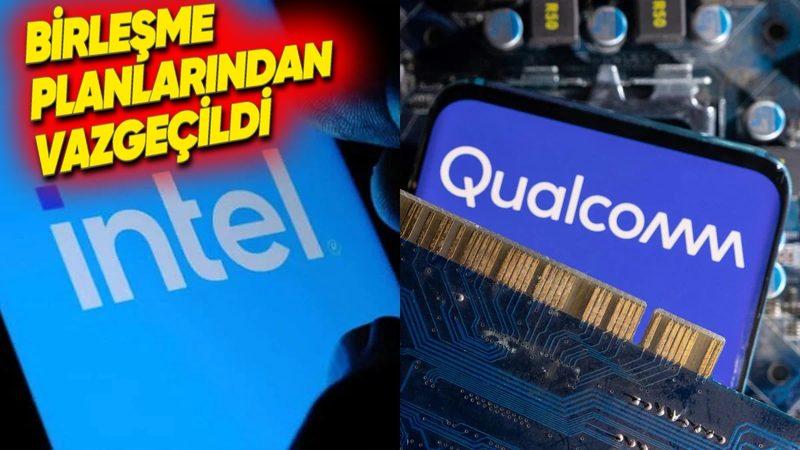 Qualcomm’un Intel’i Satın Almaktan Vazgeçtiği İddia Edildi: Peki Neden?