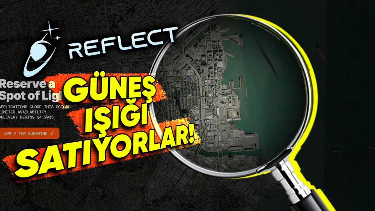 Bugüne Kadar Satılan En İlginç Şey Olabilir: Güneş Işığı Satan İlginç Şirket Reflect Orbital İle Tanışın!