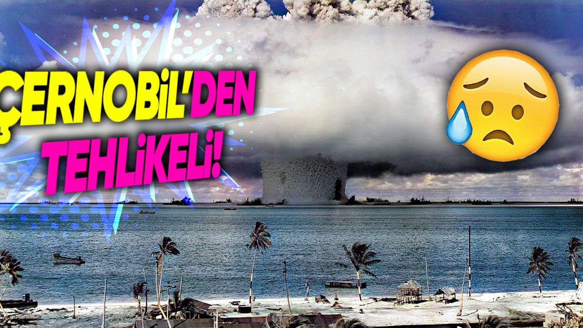 Marshall Adaları’nda Bir Zamanlar Neden Bilinçli Bir Şekilde Patlama Gerçekleştiriliyordu? (Tehlike Hâlâ Devam Ediyor)