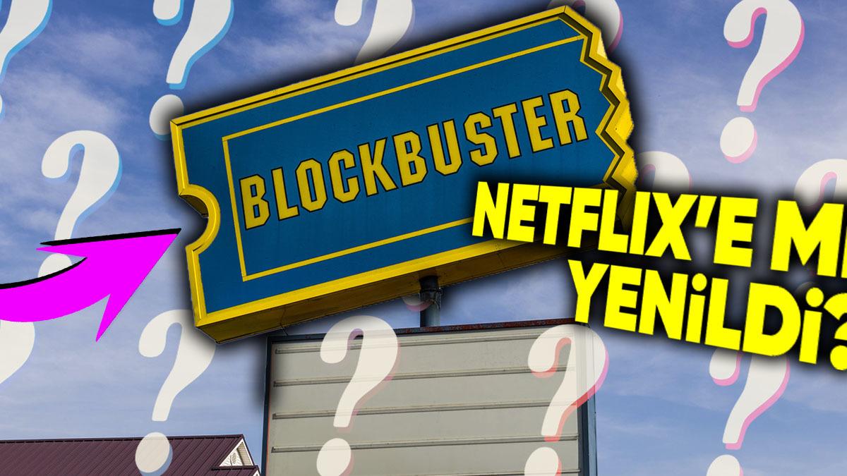 Dünyanın En Büyük DVD ve Oyun Kiralama Şirketi "Blockbuster" Neyi Yanlış Yapıp İflas Bayrağını Çekti?