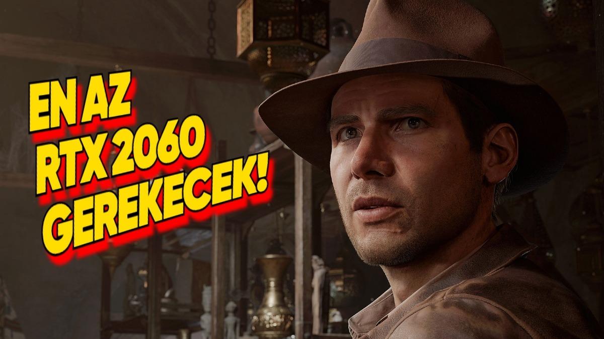 Indiana Jones and the Great Circle’ın "Yuh!" Dedirten Sistem Gereksinimleri Açıklandı