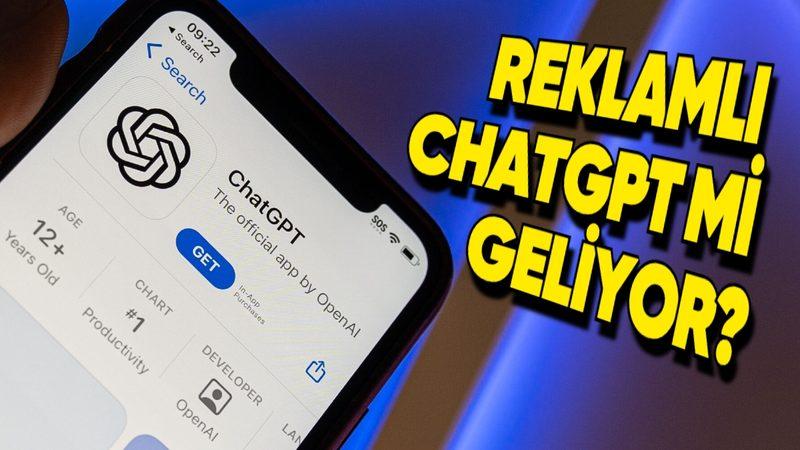 ChatGPT’ye Reklam Gelebileceği Açıklandı (Ama Hemen Üzülmeyin)
