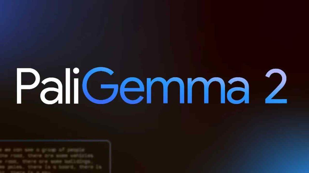 Google, Görsel Analizlerde Yeni Bir Çığır Açacak PaliGemma 2’yi Tanıttı (Üstelik Duyguları da Analiz Edebilecek!)
