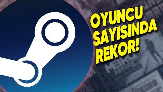 Steam, Tüm Zamanların Oyuncu Sayısı Rekorunu Kırdı!