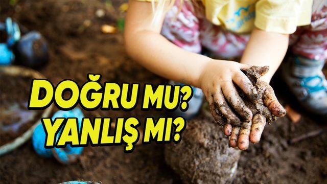 Çocukların Topraklık Alanlarda Oynamalarına İzin Vermek Doğru mu? Bu Sayede Bağışıklık Sistemleri Gerçekten de Güçleniyor mu?