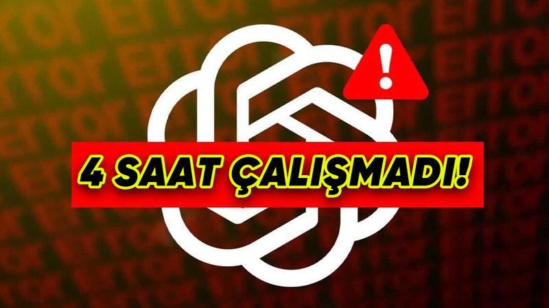 ChatGPT ve Sora Başta Olmak Üzere Tüm OpenAI Sistemleri Çöktü: İşte Yaşananlar