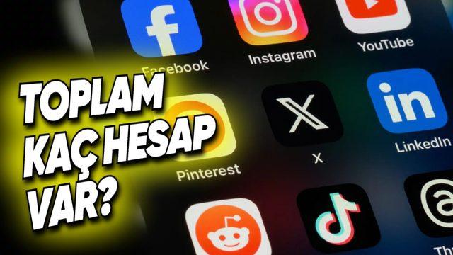 Türkiye’de Hangi Sosyal Medya Platformunun Kaç Kullanıcıya Sahip Olduğu Açıklandı: İşte Türkiye’deki Toplam Sosyal Medya Hesabı Sayısı