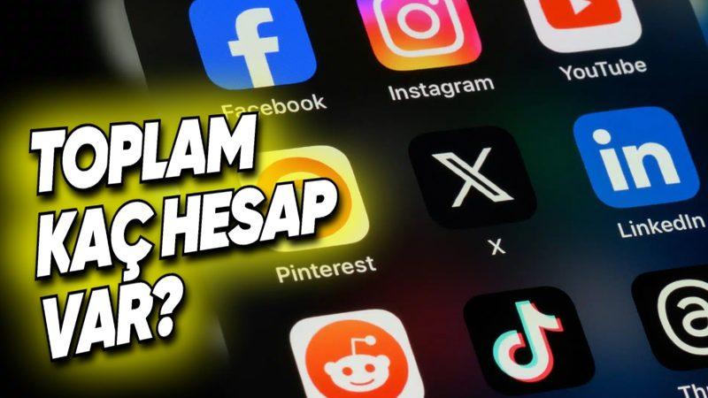 Türkiye’de Hangi Sosyal Medya Platformunun Kaç Kullanıcıya Sahip Olduğu Açıklandı: İşte Türkiye’deki Toplam Sosyal Medya Hesabı Sayısı
