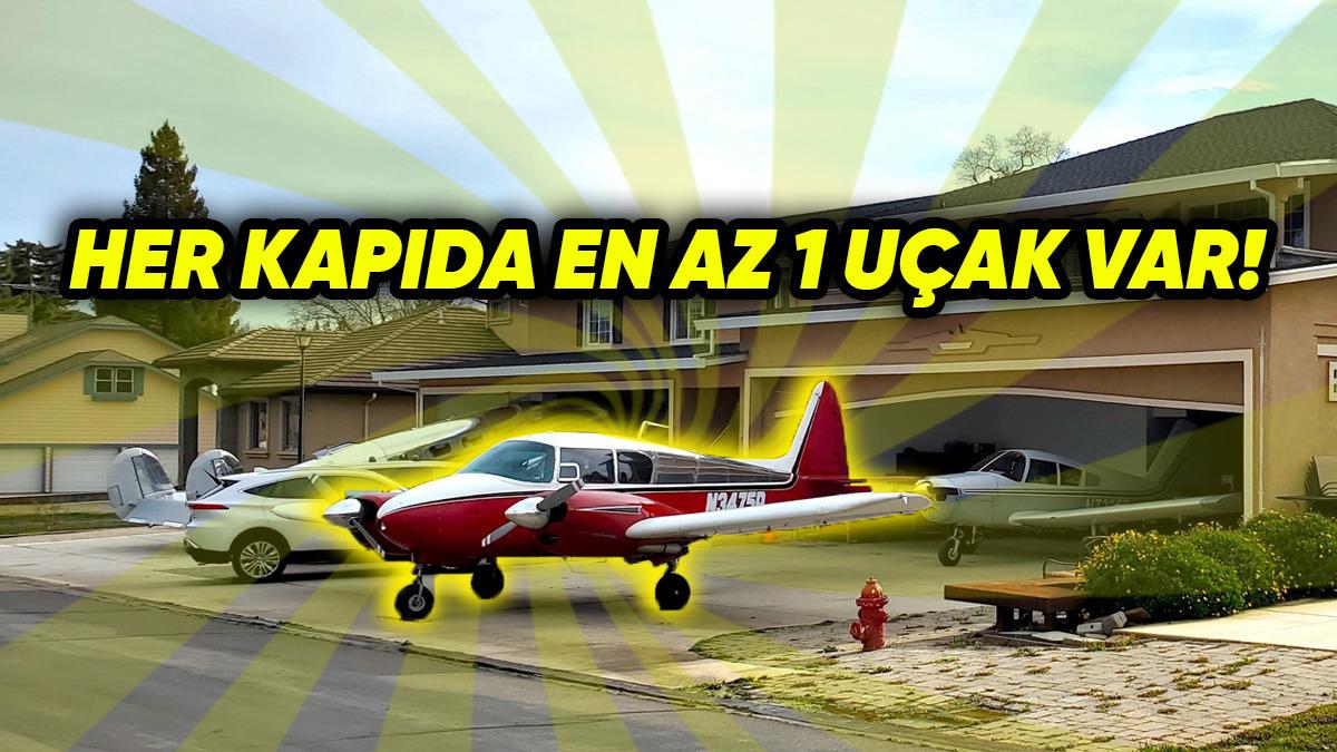 Amerika’daki Bu Mahallede Neden Herkesin Evinin Önünde Bir Uçak Var? Alışverişe Bile Uçakla Gidiyorlar!