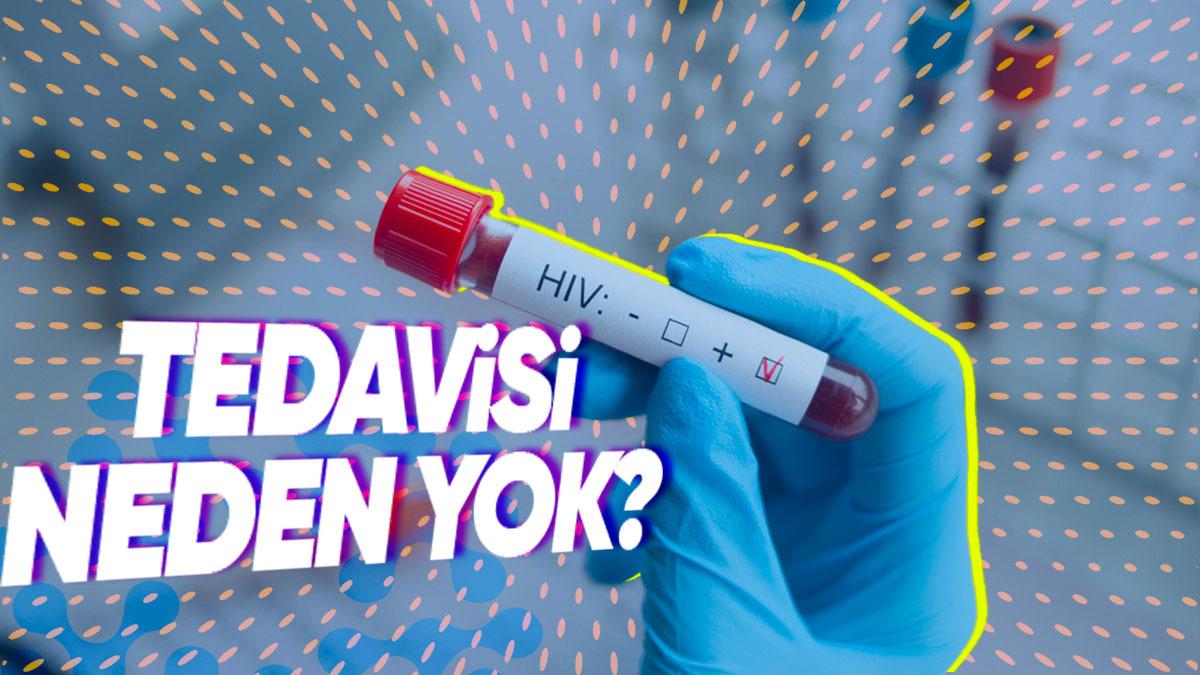 Her Hastalığa Hemen Tedavi Bulunurken Neden Hâlâ AIDS’in Kesin Bir Tedavisi Yok?