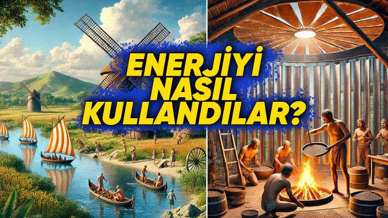 Eski İnsanlar Rüzgâr ve Güneşin Gücünü Nasıl Kullandılar? Doğayla Hayatta Kalmak İçin İlham Veren Çözümleri Vardı