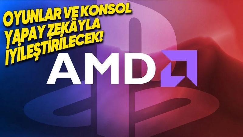 Sony, AMD ile Olan Ortaklığını Büyüttü: Yapay Zekâ, PlayStation Oyunlarına Çağ Atlatacak!