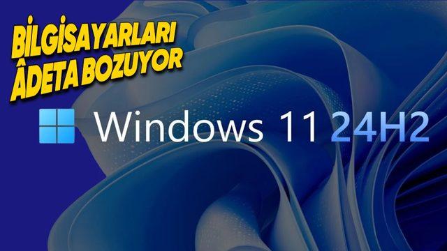 Çıktığından Beri Sorun Yaratan Windows 11 24H2 Güncellemesi Bir Kez Daha Durduruldu: Peki Bu Sefer Neden?