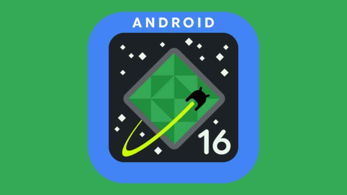 Google, Android 16 Güncellemesi ile 