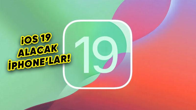 Bazı iPhone Sahipleri Buna Çok Sevinecek: iOS 19 Alacak iPhone Modelleri Ortaya Çıktı