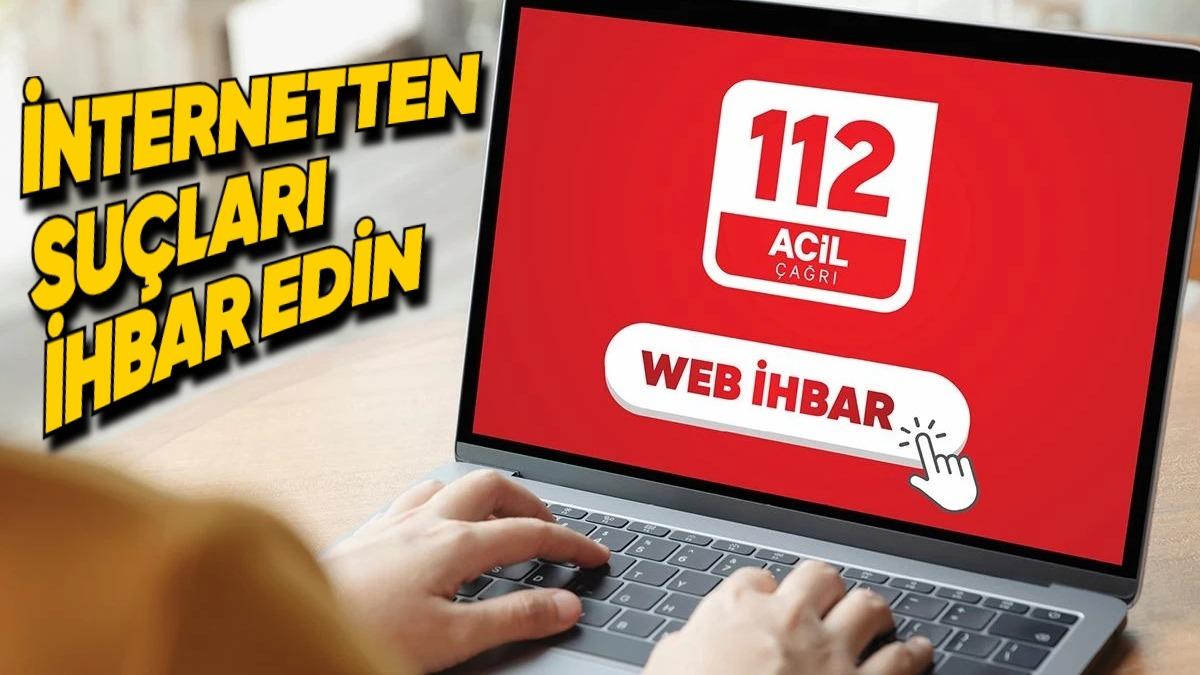Suç ve Şüpheli Durumları Bildirmenizi Sağlayan 112 Web İhbar Sistemi Kullanıma Açıldı