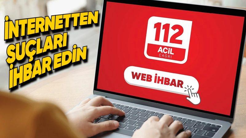 Suç ve Şüpheli Durumları Bildirmenizi Sağlayan 112 Web İhbar Sistemi Kullanıma Açıldı