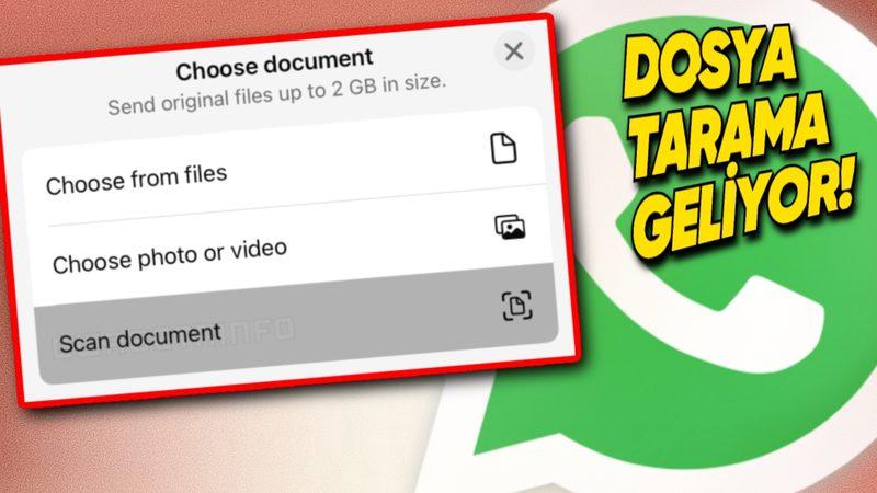 WhatsApp’a Herkesin Çok İşine Yarayacak "Dosya Tarama" Özelliği Geldi!