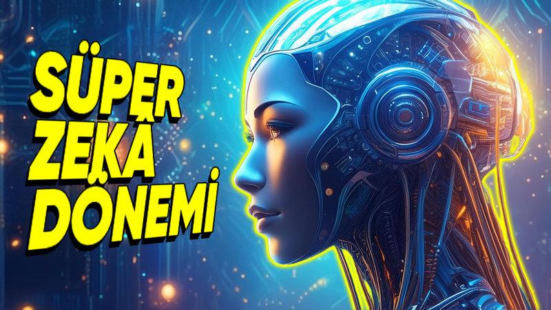 OpenAI, ’Süper Zekâ’ Üzerinde Çalışmaya Başladıklarını Açıkladı (Yapay Zekâ Devri Bitti mi?)