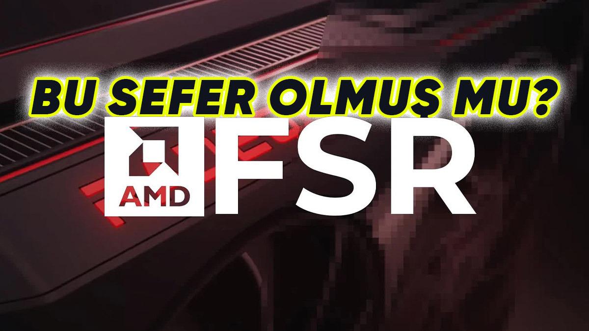 FSR 4’ün Performansını Gösteren Kıyaslama Videosu Paylaşıldı