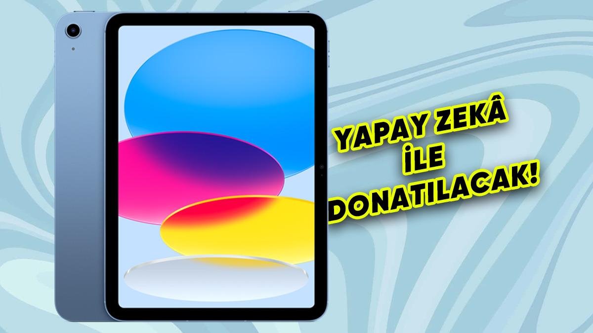 11. Nesil iPad’de  Apple Intelligence Bulunacak: İşte Muhtemel Özellikleri