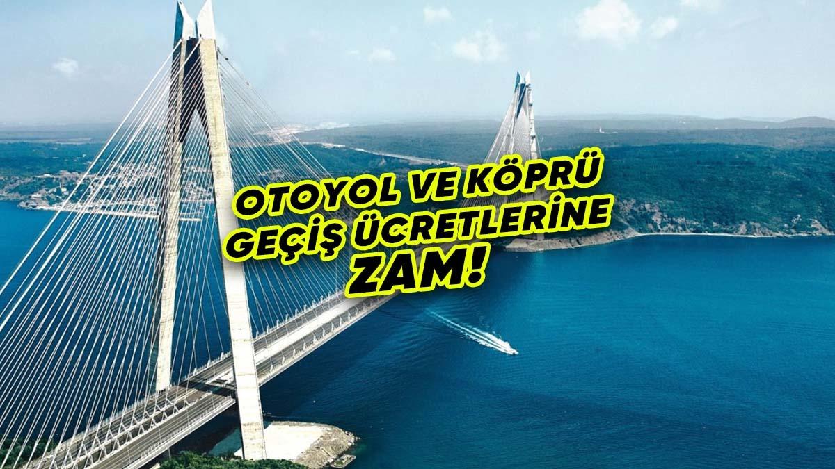 Otoyol ve Köprü Geçiş Ücretlerine Zam Geldi: İşte Güncel Fiyatlar