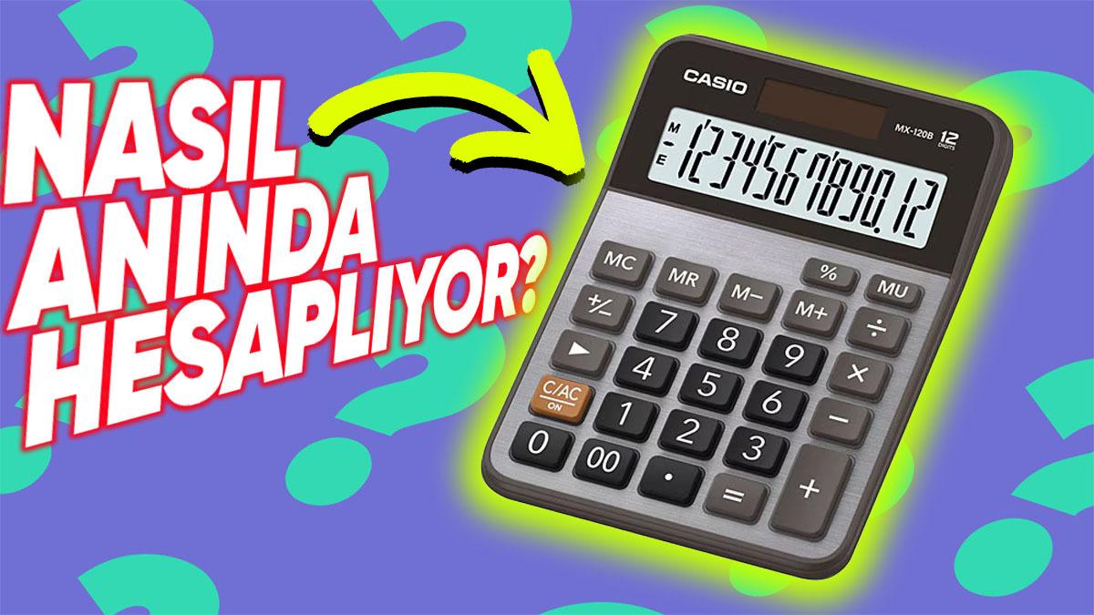 Herkesin Merak Ettiği Soruyu Cevaplıyoruz: Hesap Makineleri Nasıl Oluyor da Binlerce Sayıyı Saniyeler İçinde Hesaplayabiliyor?