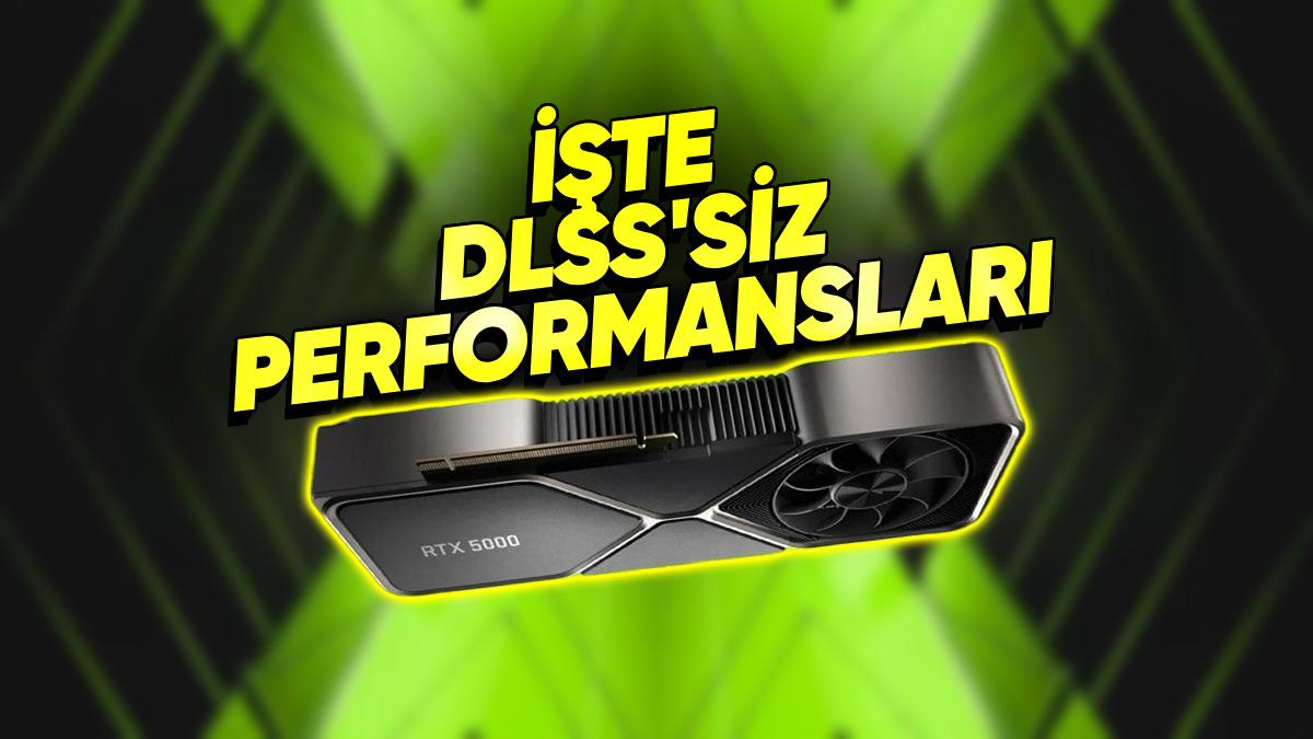 Yeni RTX 50 Serisi Ekran Kartları DLSS’siz Ne Kadar Performans Artışı Sunuyor? İşte Sonuçlar!