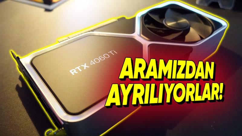Ekran Kartı Almayı Düşünenlere: RTX 4060, RTX 4060 Ti ve RTX 4070 Üretimi Durduruluyor Olabilir!