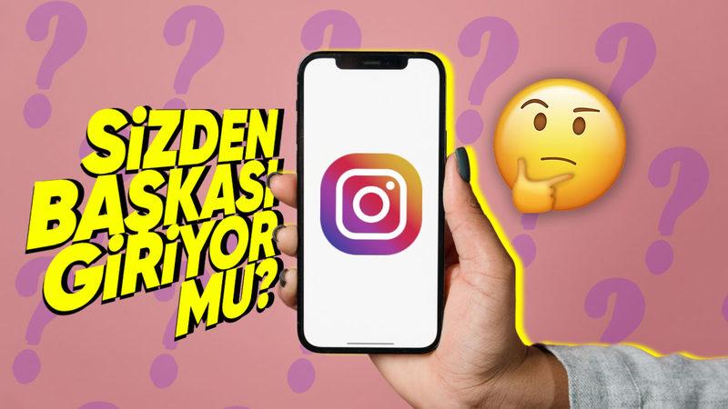 Instagram Hesabınızı Sizden Başkasının Gizlice Kullanıp Kullanmadığını 5 Saniyede Görebilirsiniz!