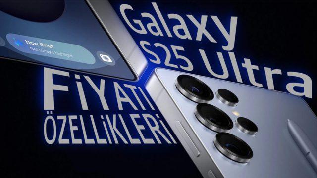 2025’in En Güçlü Telefonu Samsung Galaxy S25 Ultra Tanıtıldı: İşte Hayran Kalacağınız Özellikleri ve "Böbrek+KDV" Fiyatı