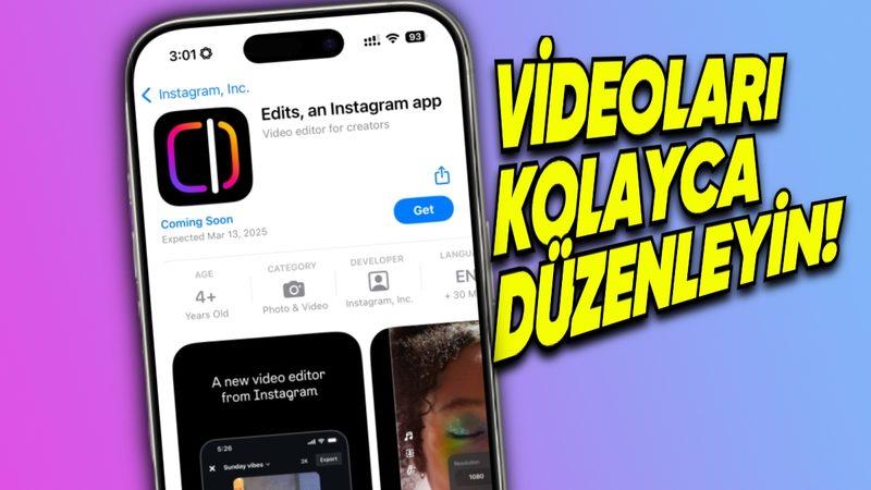 Instagram, CapCut Benzeri Video Düzenleme Uygulaması Edits’i Duyurdu