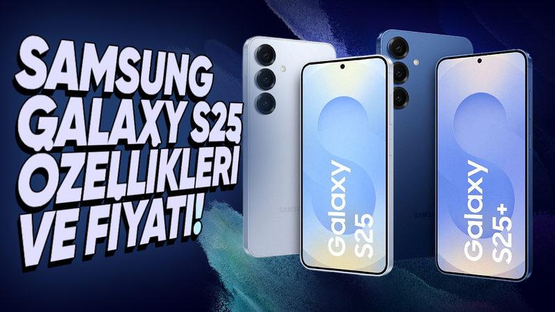 Samsung Galaxy S25 ve Galaxy S25+’ın Tüm Özellikleri ve Türkiye Fiyatı!