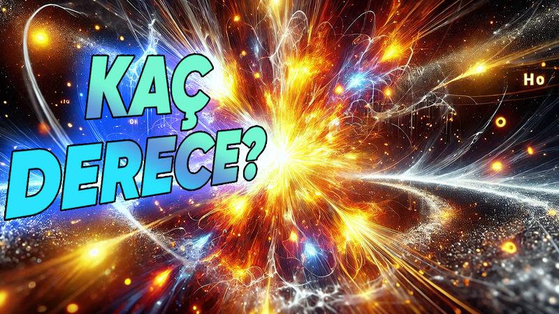 Evrende Ölçülen En Yüksek Sıcaklık Kaç Derece? Güneş’in Sıcaklığından Tam 10 Sekstilyon Kat Yüksek!