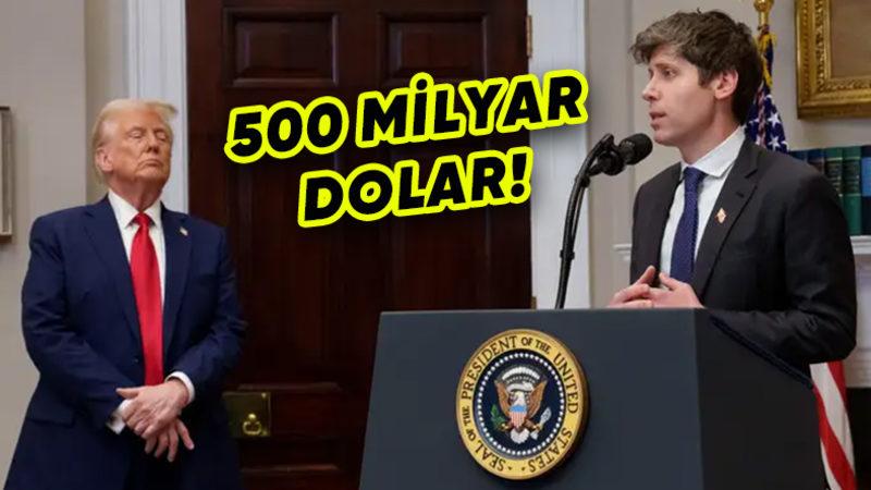 OpenAI İçin 500 Milyar Dolarlık Veri Merkezi İnşa Edileceği  Açıklandı