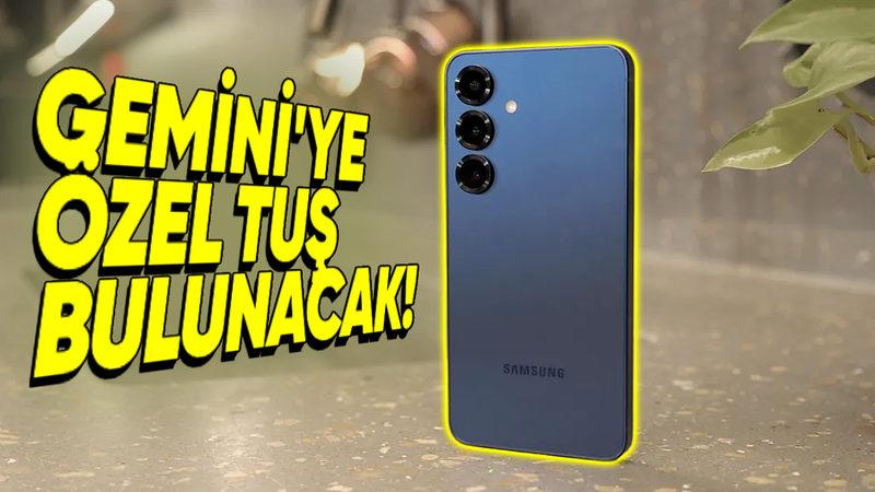 Samsung Galaxy S25’te Gemini’ye Özel Tuş Bulunacak! (Bixby’e Son Darbe Geldi)