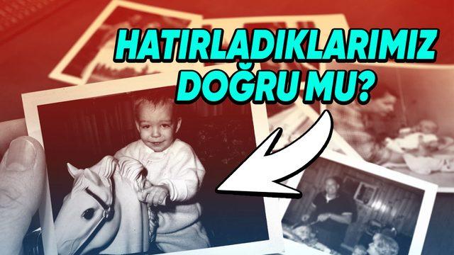 Çocukluğumuza Dair Hatırladığımız İlk Anılar Gerçekten Doğru mu? İşte Yapılan Çalışma ve Hayrete Düşürecek Sonuçları