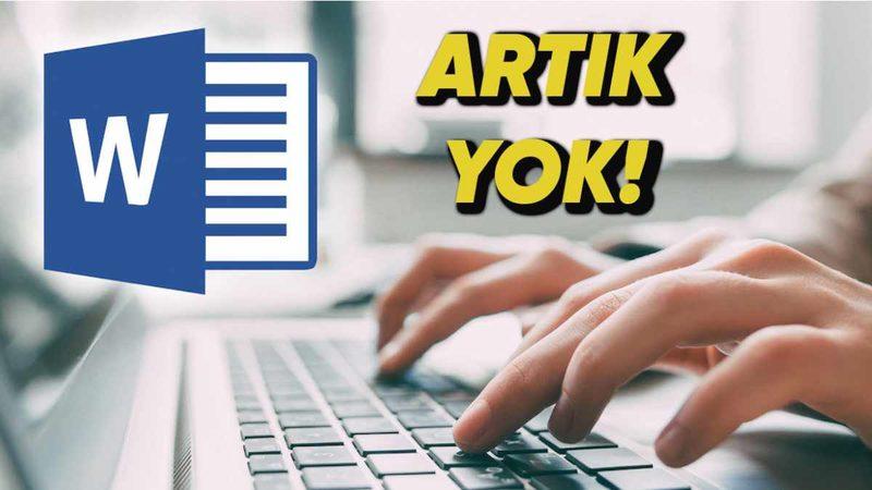 Microsoft Word’ün “Bu Özelliği Kullanıyor muyduk?” Diyeceğiniz Özelliği Kaldırıldı!