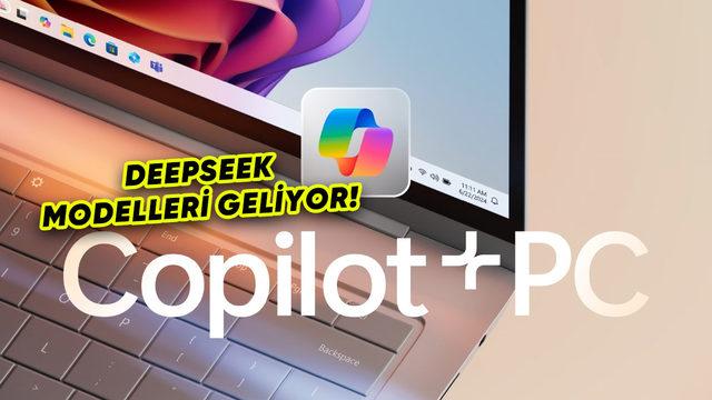 Microsoft, CoPilot+ Bilgisayarlara Özel DeepSeek Modelleri Duyurdu