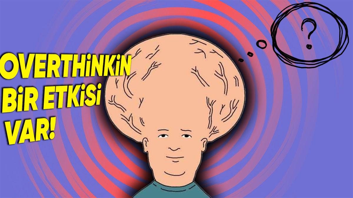 Fazla Düşünmenin Sandığınız Kadar Kötü Olmadığını Gösteren İlginç Faydası