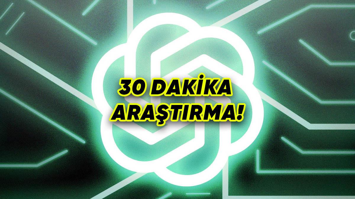 ChatGPT’nin, İnternetin Altını Üstüne Getirip Akademik Düzeyde Araştırmalar Yapan Yeni Özelliği Duyuruldu