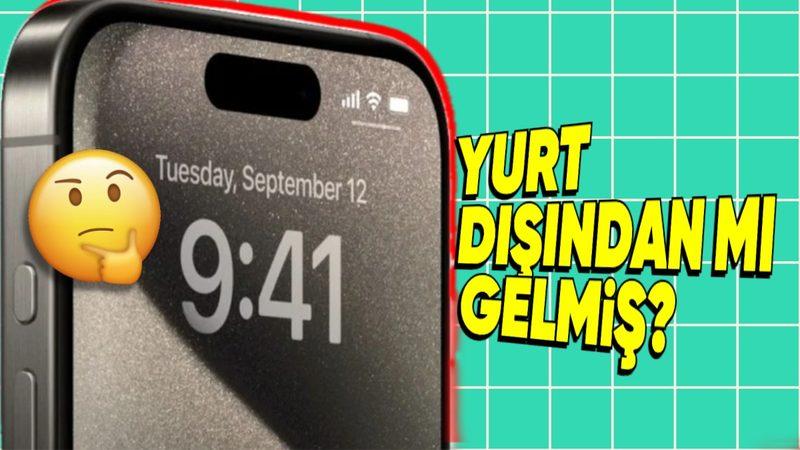 iPhone’unuzun Yurt Dışından Gelip Gelmediğini Nasıl Anlayabilirsiniz?