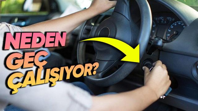 Araç Neden Geç Çalışır? Böyle Bir Durumdan Şikayetçiyseniz Bu Sebepleri Öğrenmenizde Fayda Var!