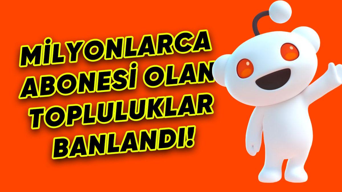 Reddit, Pornografik İçerik Paylaşılan 90’dan Fazla Topluluğu "Yanlışlıkla" Engelledi