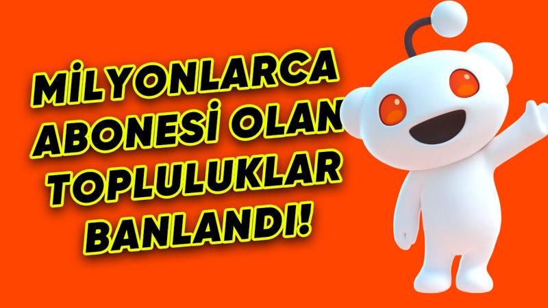 Reddit, Pornografik İçerik Paylaşılan 90’dan Fazla Topluluğu "Yanlışlıkla" Engelledi