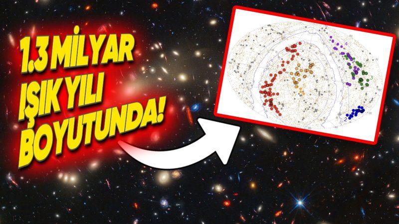 Evrendeki En Büyük Yapı Keşfedildi! 1,3 Milyar Işık Yılı Boyutunda